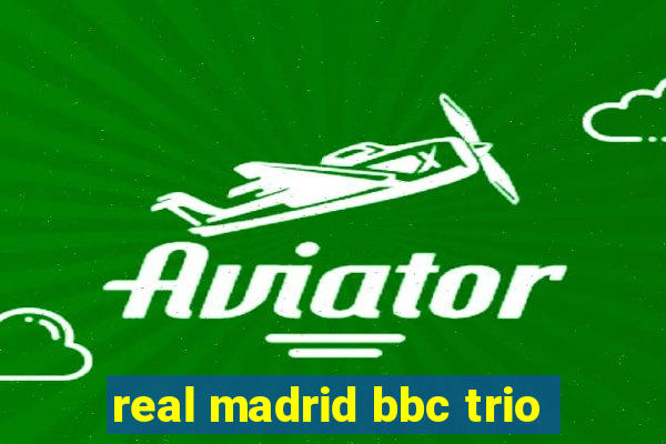 real madrid bbc trio